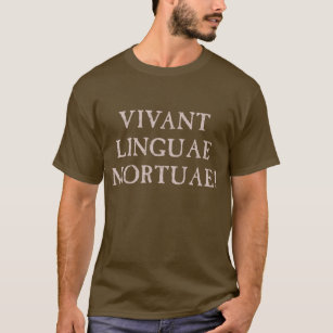 Long Live Dead Languages - Latin T-Shirt