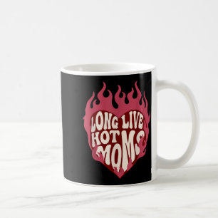 Long Live Hot Moms Retro Funny Mom Humor Quote Coffee Mug