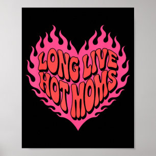 Long live hot moms retro funny mom humour quote ed poster