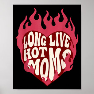 Long live hot moms retro funny mom humour quote  poster