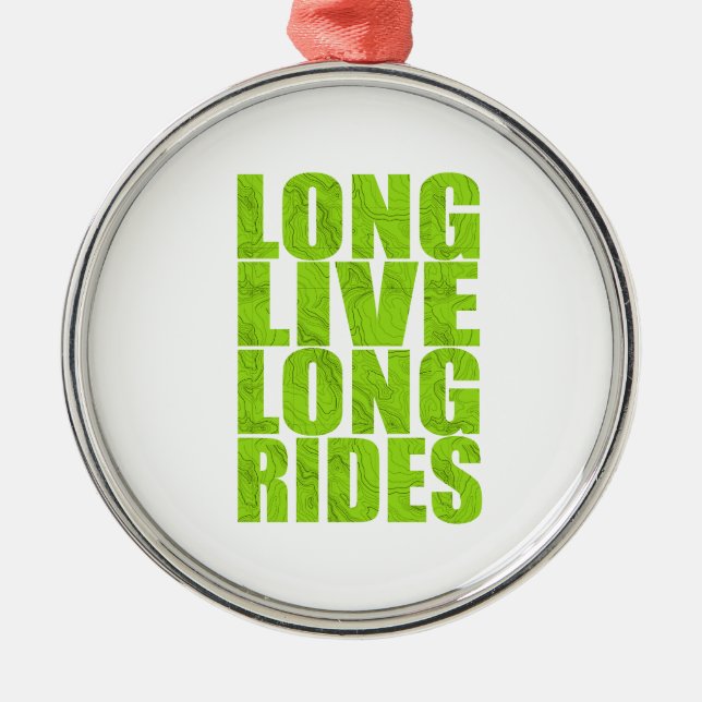 Long Live Long Rides (Topo) Metal Ornament (Front)