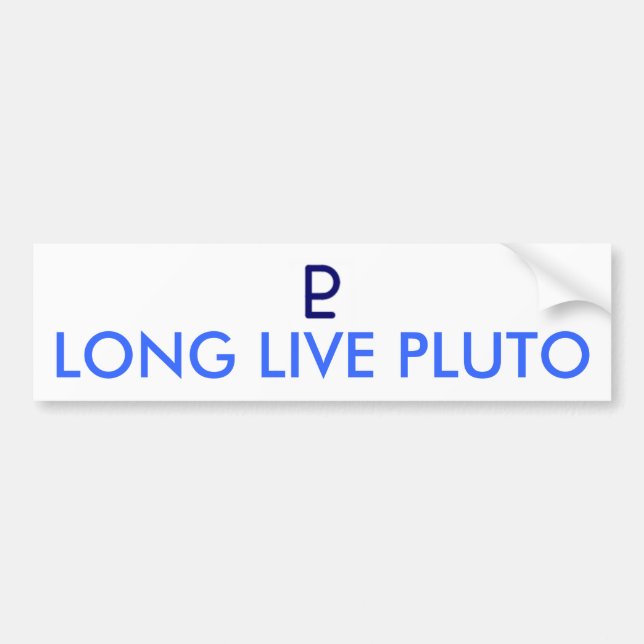LONG LIVE PLUTO - Customized Bumper Sticker (Front)