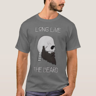 long live the beard T-Shirt