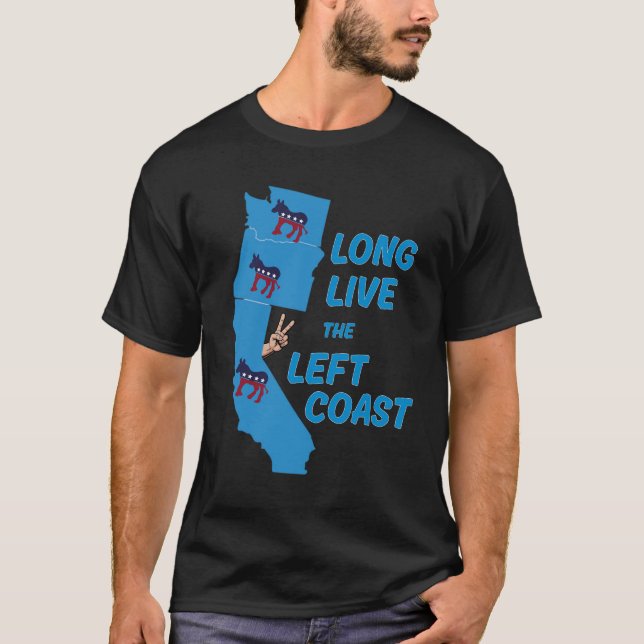 LONG LIVE THE LEFT COAST- ALL BLUE STATES T-Shirt (Front)