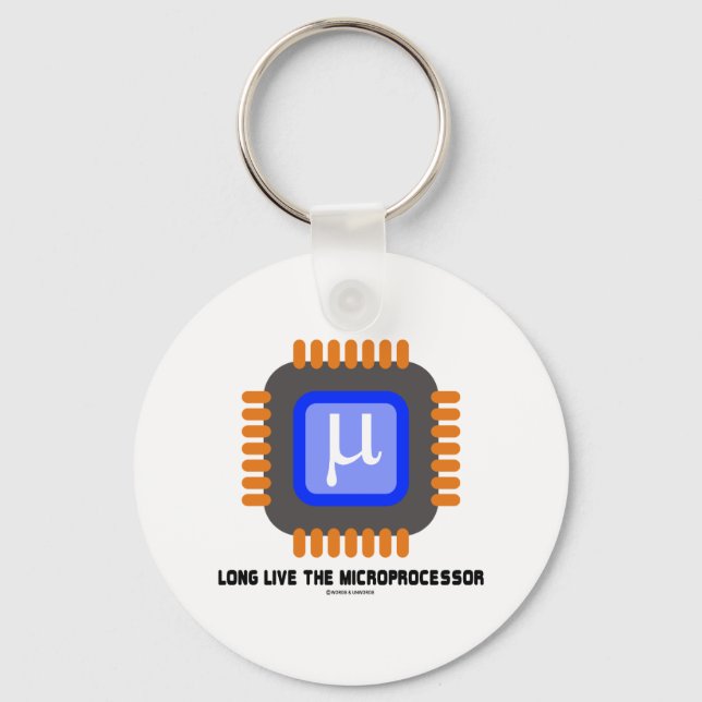 Long Live The Microprocessor (Geek Humour) Keychain (Front)