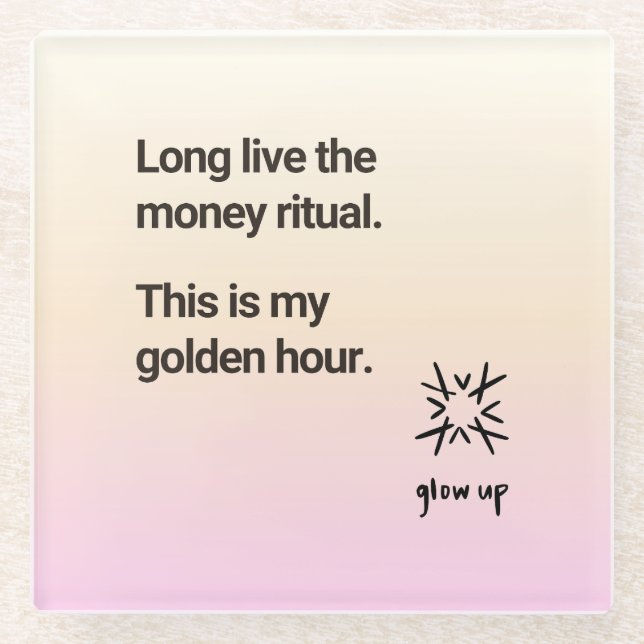 Long live the money ritual this is my golden hour glass coaster (Front)