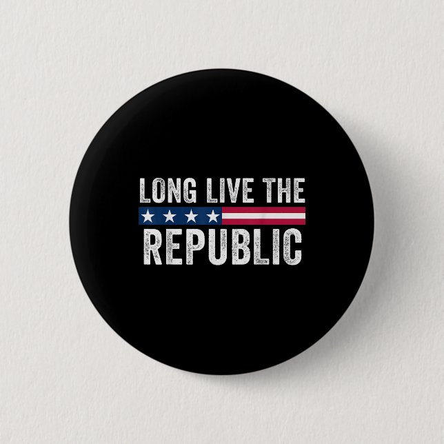 Long Live The Republic Patriotic American Flag  2 Inch Round Button (Front)