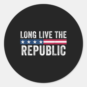 Long Live The Republic Patriotic American Flag  Classic Round Sticker