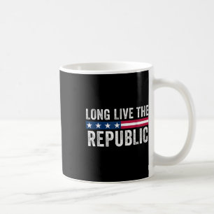 Long Live The Republic Patriotic American Flag  Coffee Mug