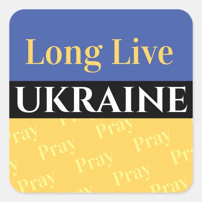 Long Live UKRAINE, Pray, Your Messages Square Sticker (Front)