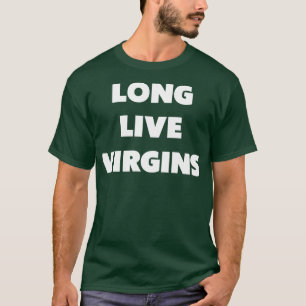 Long Live Virgins T-Shirt
