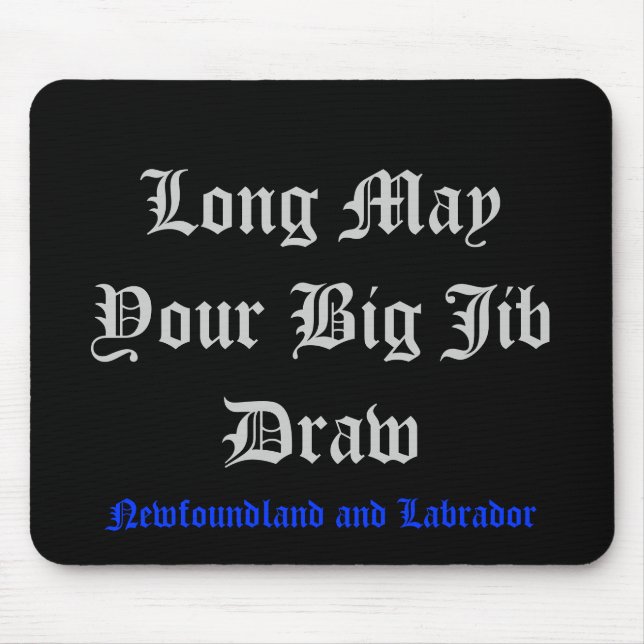 Long May Your Big Jib Draw Mouse Pad (Front)