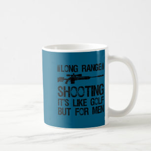 Long Range Shooting It's Like Golf But For Men Fun Coffee Mug
