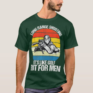 Long Range Shooting Its Like Golf But For Men Retr T-Shirt