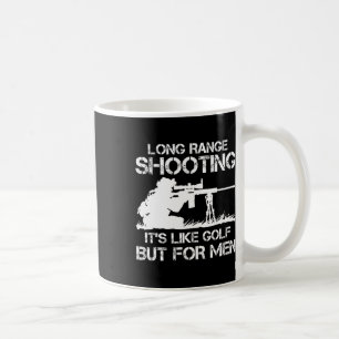 Long Range Shooting It's Like Golf  Coffee Mug
