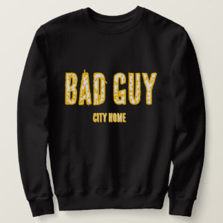 Long Sleeve Bad Guy City Home T-Shirt Sweatshirt