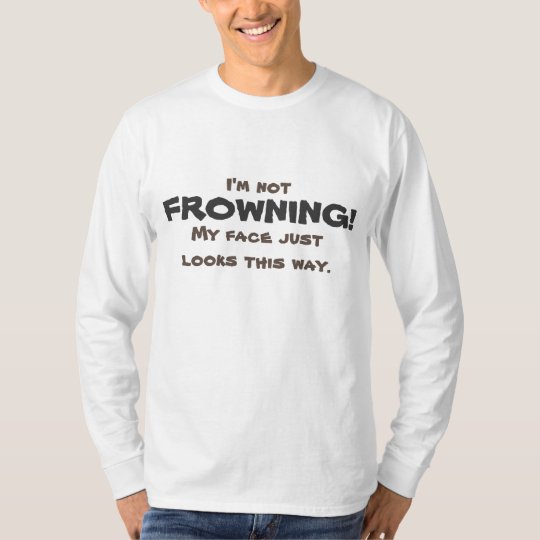 Long Sleeve: I'm not FROWNING (Light) T-Shirt