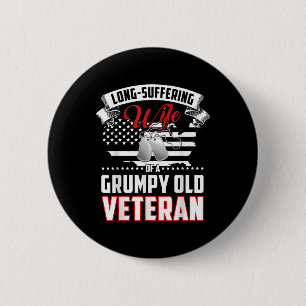 Long Suffering Wife Of A Grumpy Old Veteran 2 Inch Round Button