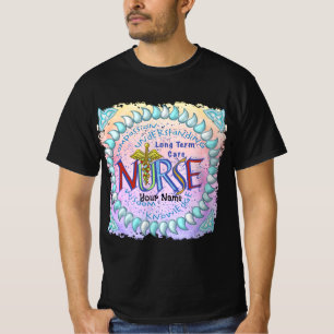 Long Term Care Nurse Motto T-Shirt
