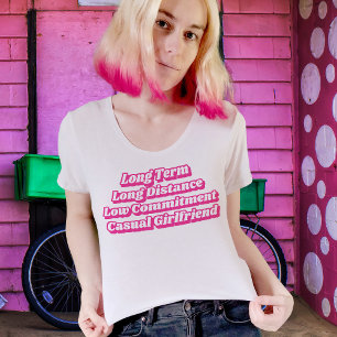 Long Term Casual Girlfriend Hot Pink Movie Quote  T-Shirt