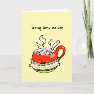 long time no see card