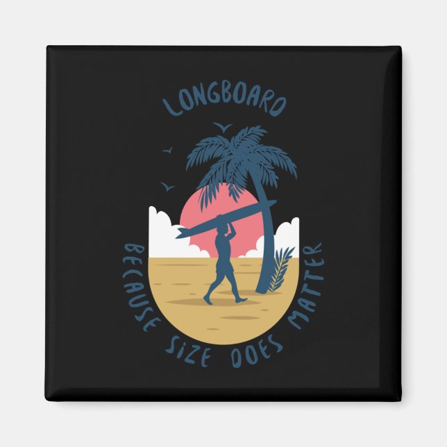 Longboard - Because Size Does Sticker  Magnet (Front)