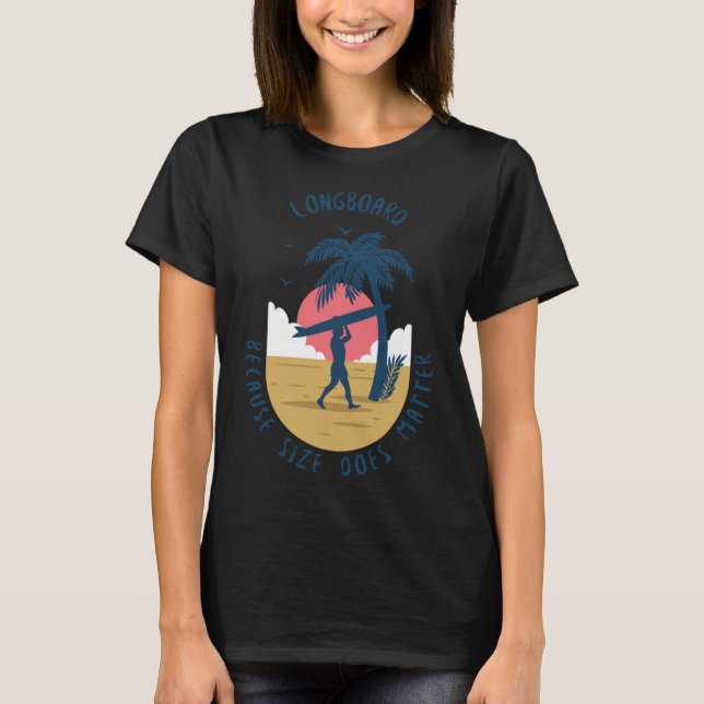 Longboard - Because Size Does Sticker  T-Shirt (Front)