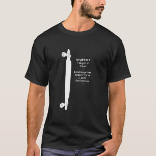 Longboard     dictionary entry   humour   joke   w T-Shirt