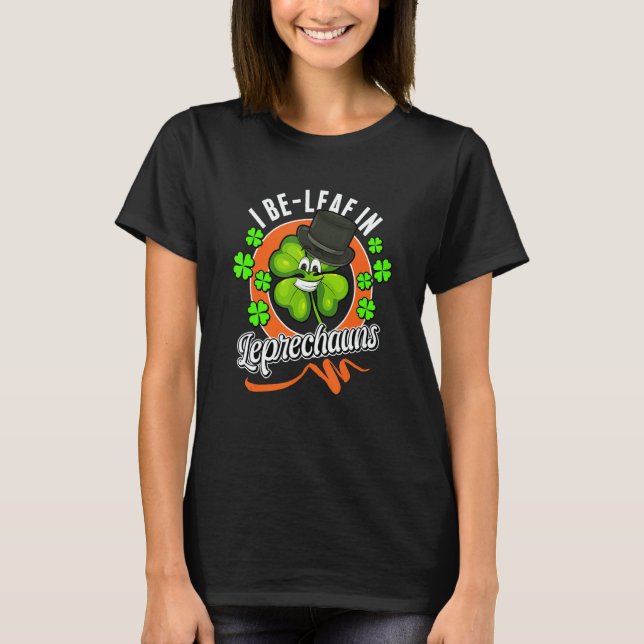 LongshanksTees I be leaf in leprechauns T-Shirt (Front)
