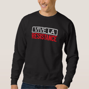 Longshankstees Vive La Resistance Long Live The Re Sweatshirt