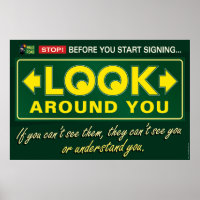 Look around you. an ASL poster.