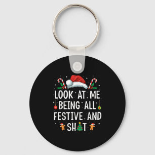 Look At Me Being All Festive And Funny Christmas  Keychain