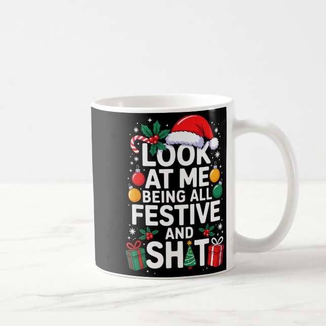 Look At Me Being All Festive And Funny Christmas T Coffee Mug (Right)