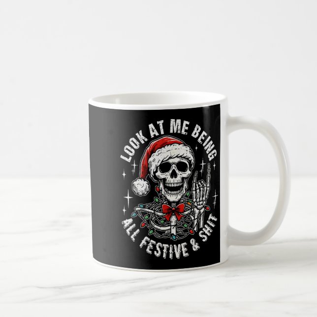 Look At Me Being All Festive And , Funny Skeleton  Coffee Mug (Right)