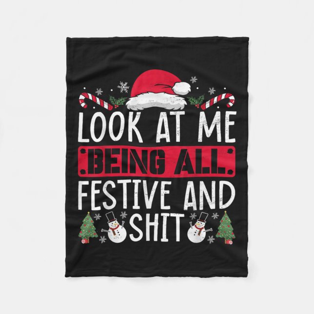 Look At Me Being All Festive And Humourous Christm Fleece Blanket (Front)