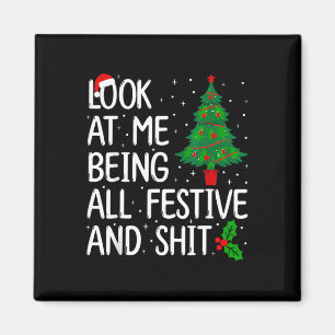 Look At Me Being All Festive And S Christmas  Magnet