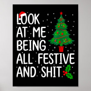 Look At Me Being All Festive And S Christmas  Poster