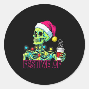 Look At Me Being All Festive And Stuff Humorous Xm Classic Round Sticker