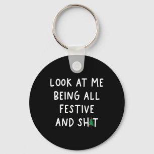 Look At Me Being All Festive Funny Humour Christma Keychain