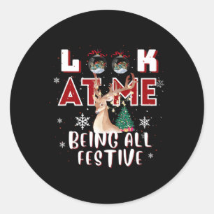 Look At Me Being All Festive Humourous Xmas Funny Classic Round Sticker