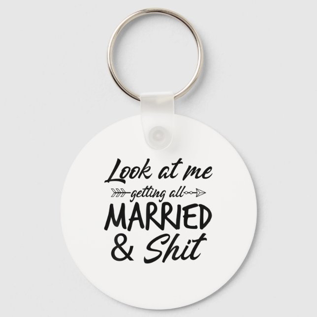 Look At Me Getting All Married Funny Bride And Gro Keychain (Front)