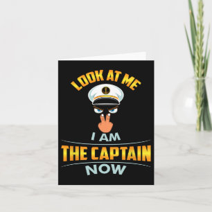 Look At Me I Am The Captain Now Cap Eyes Two Finge Card