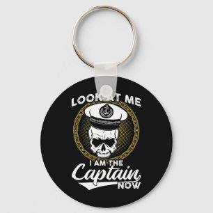 Look At Me I Am The Captain Now Keychain