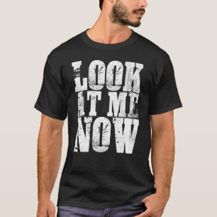 Look at me now Wrestling BJJ MMA T-Shirt