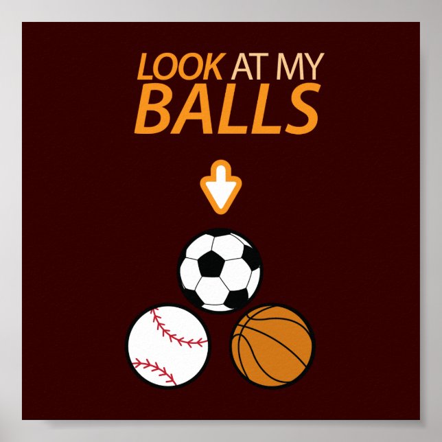 Look at My Balls Poster (Front)
