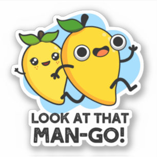 Look At That Man-go Funny Fruit Pun 