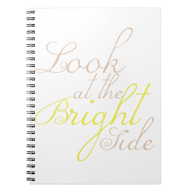 Look At The Bright Side Motivational Notebook (Front)