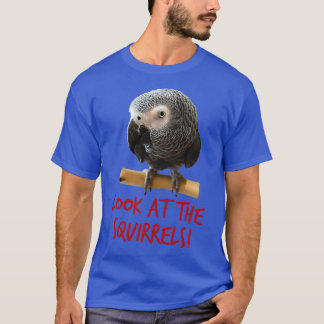 Look at the squirrels 1 T-Shirt