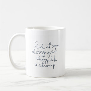 Look At You Doing Your Thing Like a Champ Mug