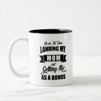 look-at-you-landing-my-mom-getting-me-as-a-bonus.p Two-Tone coffee mug